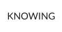 KNOWING